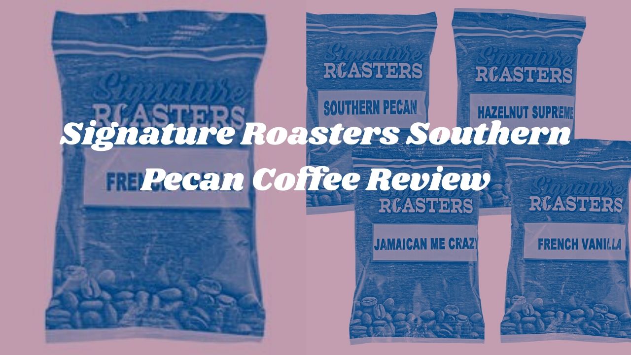 Signature Roasters Southern Pecan Coffee Review